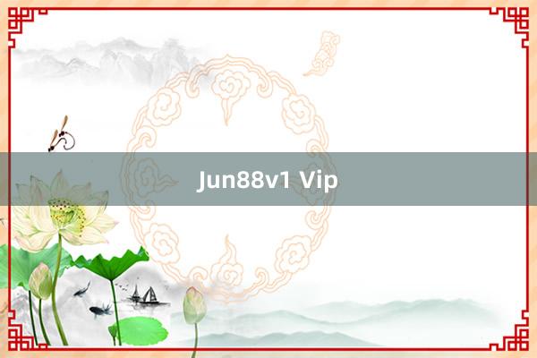 Jun88v1 Vip