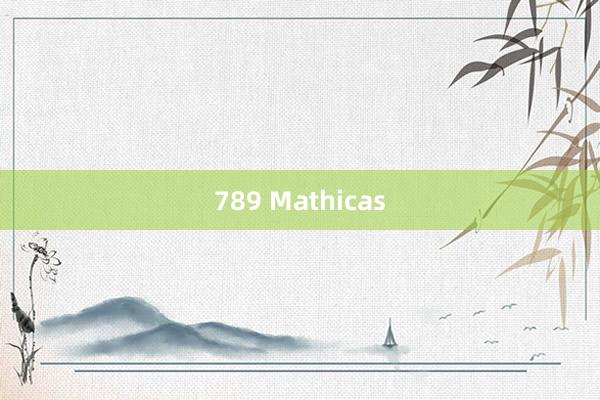 789 Mathicas