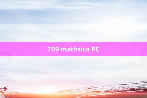 789 mathsica PC