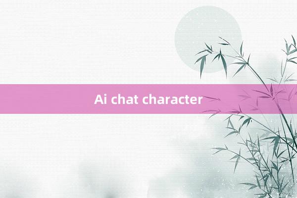 Ai chat character