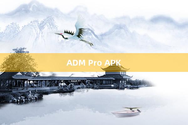 ADM Pro APK