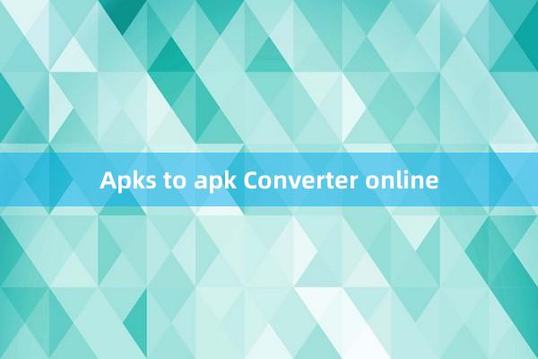 Apks to apk Converter online