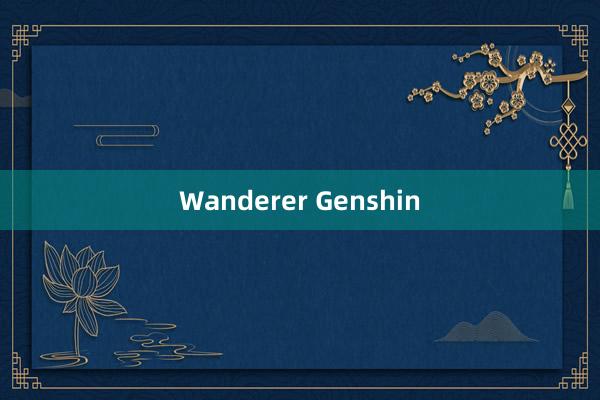 Wanderer Genshin