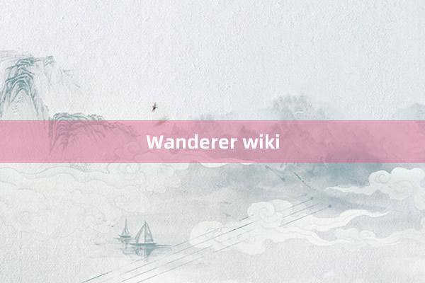 Wanderer wiki