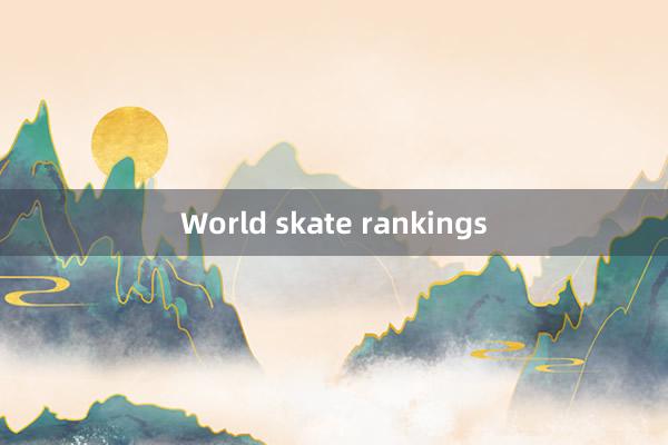 World skate rankings