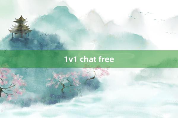 1v1 chat free