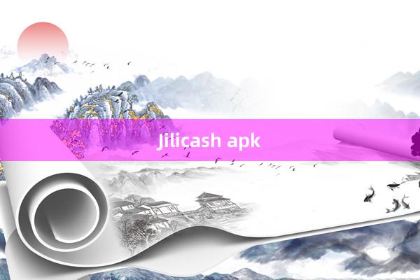 Jilicash apk