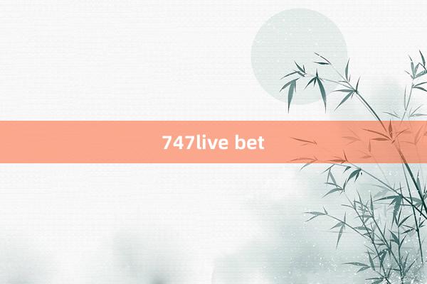 747live bet